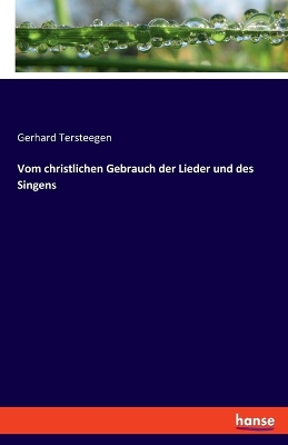 Book cover for Vom christlichen Gebrauch der Lieder und des Singens