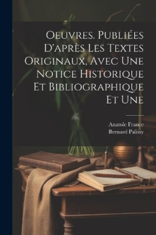 Cover of Oeuvres. Publiées d'après les textes originaux, avec une notice historique et bibliographique et une