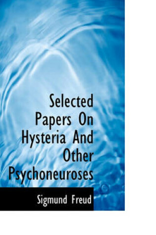 Cover of Selected Papers on Hysteria and Other Psychoneuroses