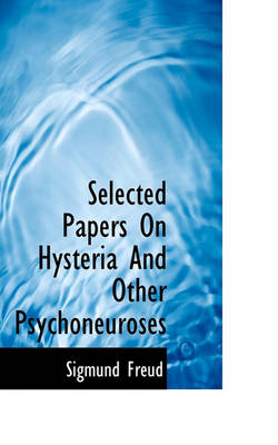 Book cover for Selected Papers on Hysteria and Other Psychoneuroses