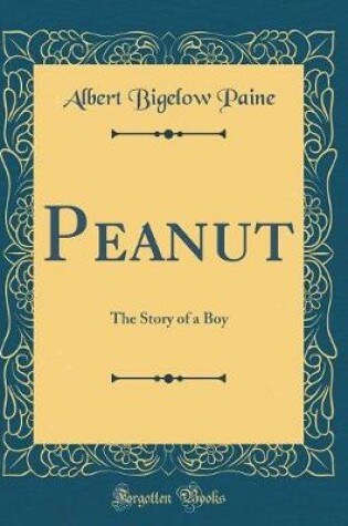 Cover of Peanut: The Story of a Boy (Classic Reprint)