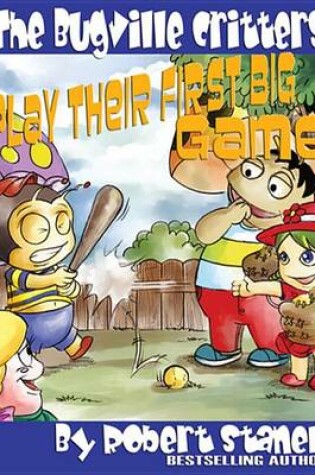 Cover of Play Their First Big Game. a Bugville Critters Picture Book!