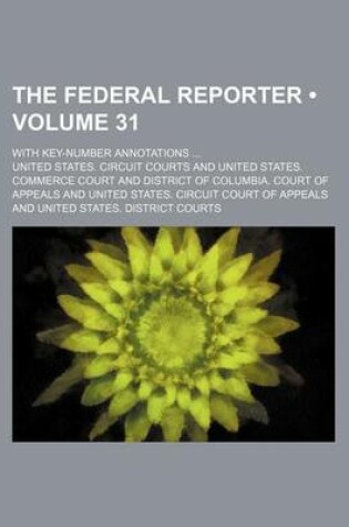 Cover of The Federal Reporter (Volume 31); With Key-Number Annotations