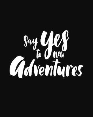 Book cover for Say Yes to new Adventures