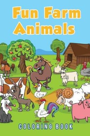 Cover of Fun Farm Animals Coloring Book