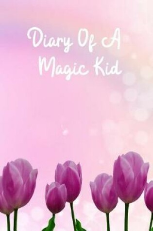 Cover of Diary Of A Magic Kid