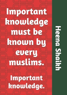 Book cover for Important knowledge must be known by every muslims.