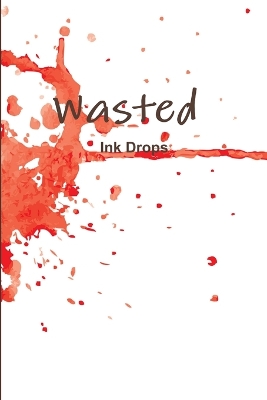 Book cover for Wasted Ink Drops