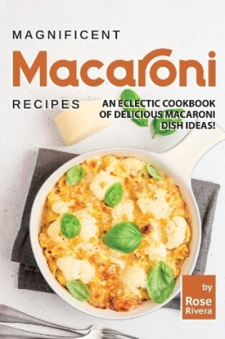 Cover of Magnificent Macaroni Recipes