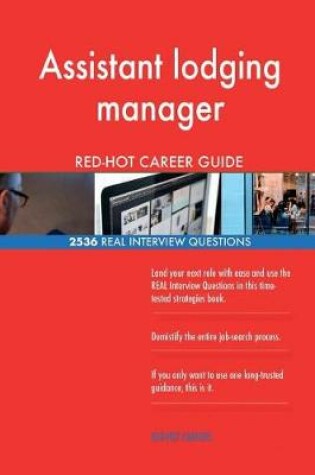 Cover of Assistant lodging manager RED-HOT Career Guide; 2536 REAL Interview Questions