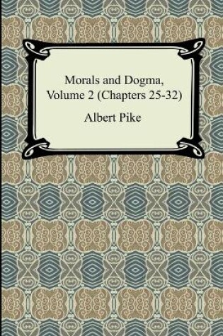 Cover of Morals and Dogma, Volume 2 (Chapters 25-32)