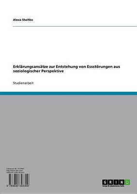Cover of Erklarungsansatze Zur Entstehung Von Essstorungen Aus Soziologischer Perspektive