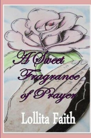 Cover of A Sweet Fragrance of Prayer
