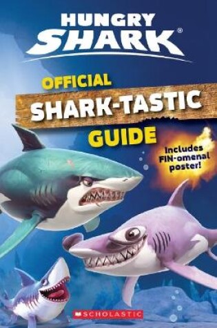 Cover of Official Shark-tastic Guide (Hungry Shark)