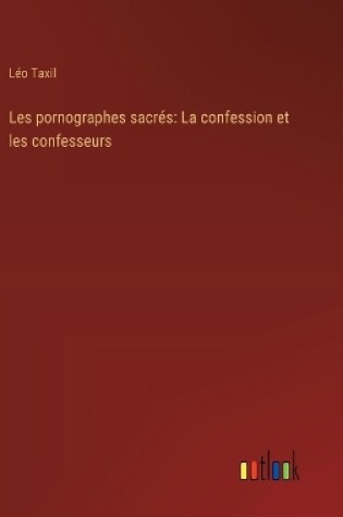 Cover of Les pornographes sacr�s