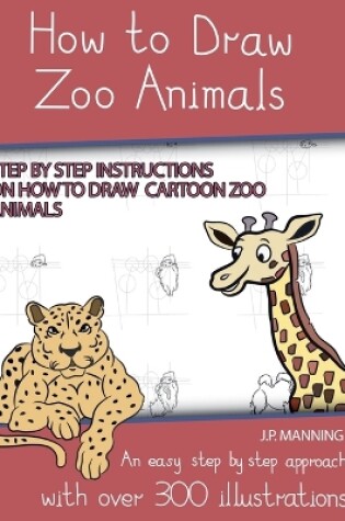 Cover of How to Draw Zoo Animals (Step by step instructions on how to draw cartoon zoo animals)