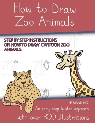 Book cover for How to Draw Zoo Animals (Step by step instructions on how to draw cartoon zoo animals)