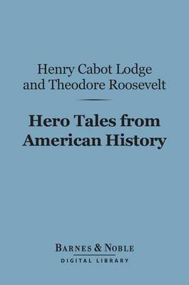 Cover of Hero Tales from American History (Barnes & Noble Digital Library)
