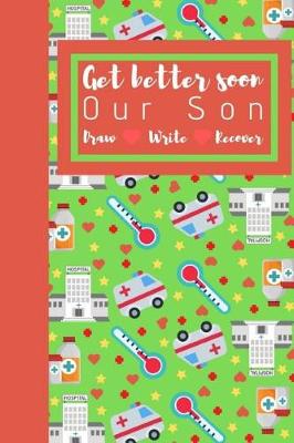 Book cover for Get Better Soon Our Son