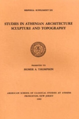 Cover of Studies in Athenian Architecture, Sculpture, and Topography Presented to Homer A. Thompson