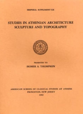 Cover of Studies in Athenian Architecture, Sculpture, and Topography Presented to Homer A. Thompson