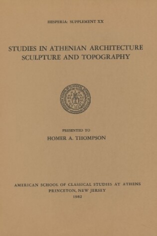 Cover of Studies in Athenian Architecture, Sculpture, and Topography Presented to Homer A. Thompson