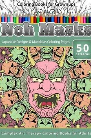 Cover of Coloring Books for Grownups Noh Masks