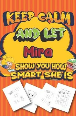 Cover of keep calm and let Mira show you how smart she is
