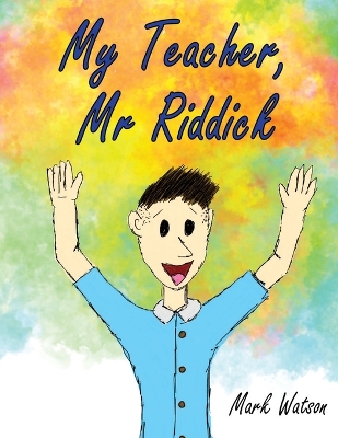 Book cover for My Teacher, Mr Riddick
