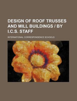 Book cover for Design of Roof Trusses and Mill Buildings by I.C.S. Staff