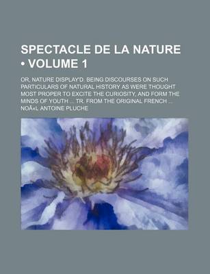 Book cover for Spectacle de La Nature Volume 1