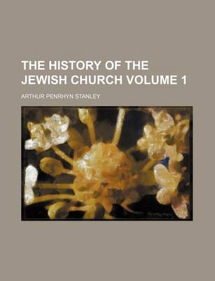 Book cover for The History of the Jewish Church Volume 1