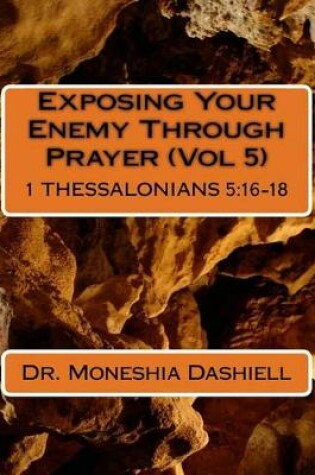 Cover of Exposing Your Enemy Through Prayer (Vol 5)