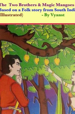 Cover of The two brothers & magic mangoes (Illustrated)