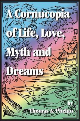 Book cover for Cornucopia of Life, Love, Myth and Dreams