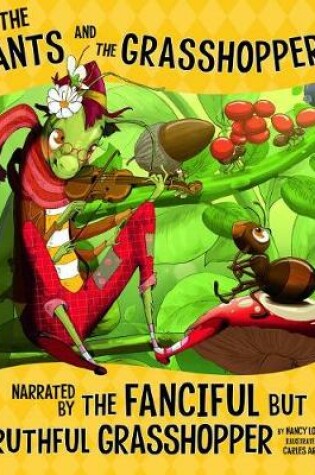 Cover of Ants and Grasshopper, Narrated by Fanciful but Truthful Grasshopper (Other Side of Fable)