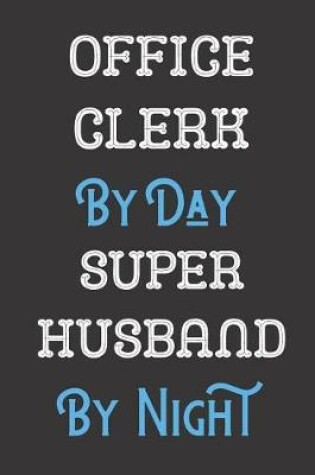 Cover of Office Clerk By Day Super Husband By Night