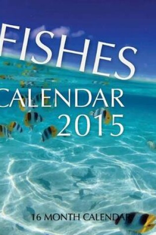 Cover of Fishes Calendar 2015