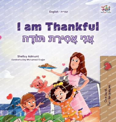 Book cover for I am Thankful (English Hebrew Bilingual Children's Book)