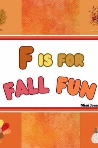 Cover of F is For Fall Fun