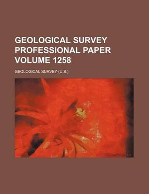 Book cover for Geological Survey Professional Paper Volume 1258