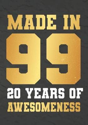 Book cover for Made In 99 20 Years Of Awesomeness