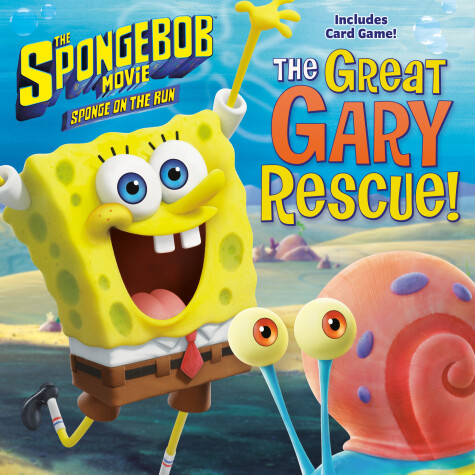Book cover for The SpongeBob Movie: Sponge on the Run: The Great Gary Rescue! (SpongeBob SquarePants)