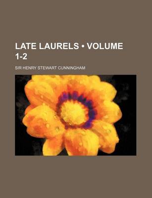 Book cover for Late Laurels (Volume 1-2)