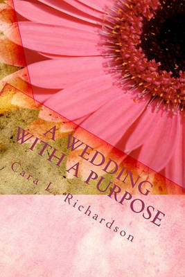 Cover of A Wedding With A Purpose