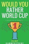 Book cover for Would You Rather World Cup
