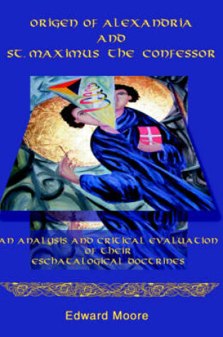 Cover of Origen of Alexandria and St. Maximus the Confessor