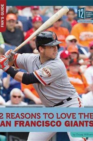 Cover of 12 Reasons to Love the San Francisco Giants