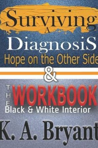 Cover of Surviving A Diagnosis, Hope on the Other Side, & The WORKBOOK