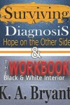 Book cover for Surviving A Diagnosis, Hope on the Other Side, & The WORKBOOK